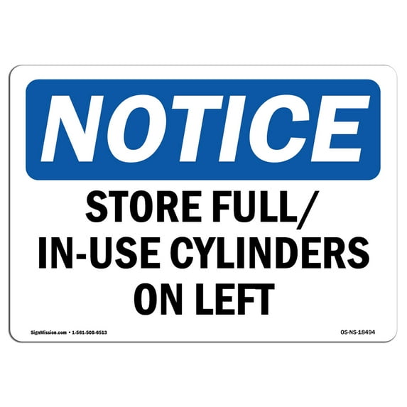 OSHA Notice Sign - Store Full In-Use Cylinders On Left | Aluminum Sign | Protect Your Business, Construction Site, Warehouse & Shop Area | Made in the USA