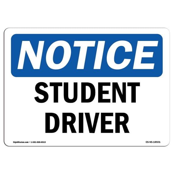 SignMission OS-NS-A-1218-L-18501 12 x 18 in. OSHA Notice Sign - Student Driver
