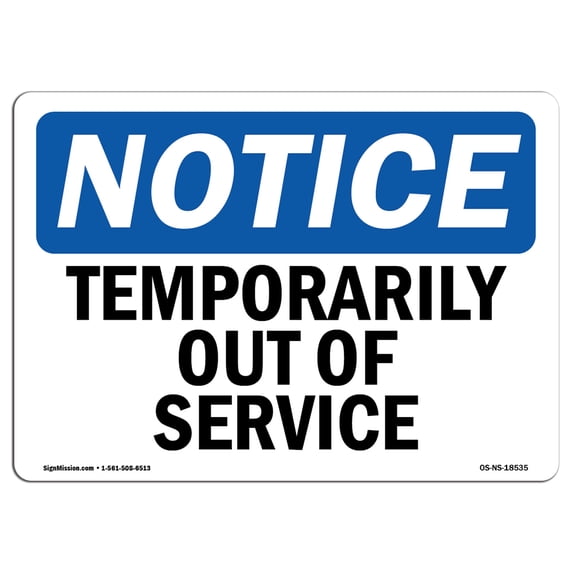 SignMission OS-NS-A-1218-L-18535 12 x 18 in. OSHA Notice Sign - Temporarily Out of Service