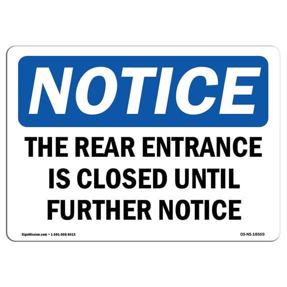 SignMission OS-NS-A-1218-L-18569 12 x 18 in. OSHA Notice Sign - The Rear Entrance is Closed Until Further Notice