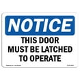 thumbnail image 1 of SignMission OS-NS-A-1218-L-18599 12 x 18 in. OSHA Notice Sign - This Door Must Be Latched to Operate, 1 of 6