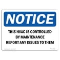 thumbnail image 1 of SignMission OS-NS-A-1218-L-18620 12 x 18 in. OSHA Notice Sign - This Hvac is Controlled by Maintenance Report, 1 of 6