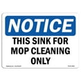 thumbnail image 1 of SignMission OS-NS-A-1218-L-18661 12 x 18 in. OSHA Notice Sign - This Sink for Mop Cleaning Only, 1 of 6