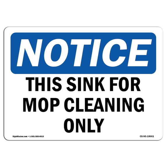 SignMission OS-NS-A-1218-L-18661 12 x 18 in. OSHA Notice Sign - This Sink for Mop Cleaning Only