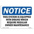 thumbnail image 1 of OSHA Notice Sign - This System Is Equipped With Drains Which |  Aluminum Sign | Protect Your Business, Work Site, Warehouse & Shop Area |  Made in the USA, 1 of 6
