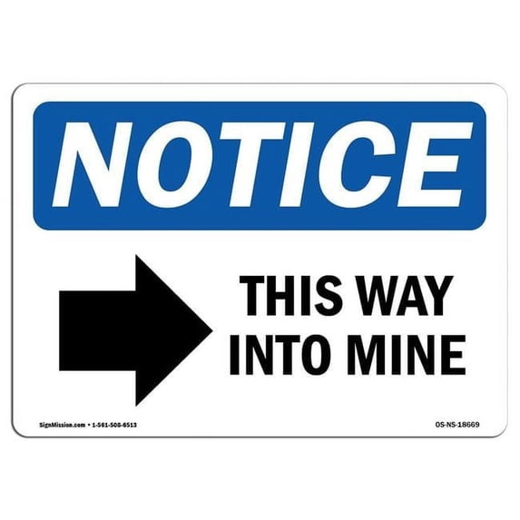SignMission OS-NS-A-1218-L-18669 12 x 18 in. OSHA Notice Sign - This Way Into Mine Right Arrow