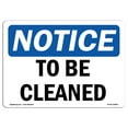 thumbnail image 1 of SignMission OS-NS-A-1218-L-18680 12 x 18 in. OSHA Notice Sign - To Be Cleaned, 1 of 6