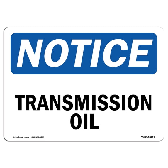 SignMission OS-NS-A-1218-L-18721 12 x 18 in. OSHA Notice Sign - Transmission Oil