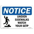 thumbnail image 1 of SignMission  12 x 18 in. OSHA Notice Sign - Uneven Sidewalks Watch Your Step, 1 of 6