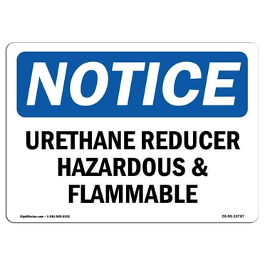 OSHA Notice Sign - Urethane Reducer Hazardous And Flammable |  Aluminum Sign | Protect Your Business, Work Site, Warehouse & Shop Area |  Made in the USA