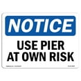 thumbnail image 1 of SignMission OS-NS-A-1218-L-18808 12 x 18 in. OSHA Notice Sign - Use Pier At Own Risk, 1 of 6
