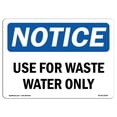 thumbnail image 1 of SignMission OS-NS-A-1218-L-18796 12 x 18 in. OSHA Notice Sign - Use for Waste Water Only, 1 of 6