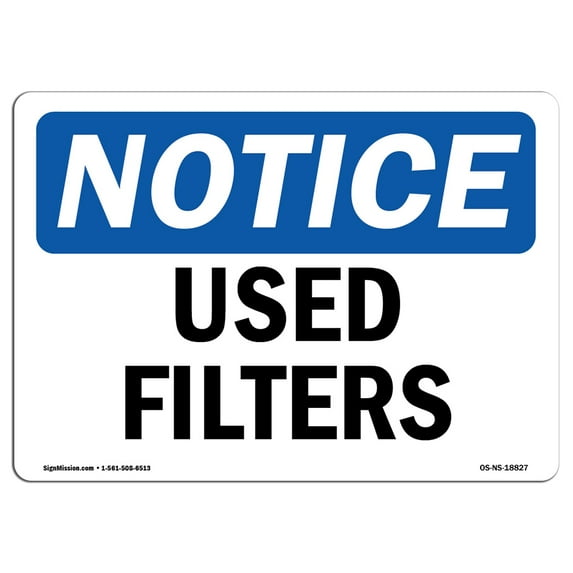 OSHA Notice Sign - Used Filters |  Aluminum Sign | Protect Your Business, Construction Site, Warehouse & Shop Area |  Made in the USA