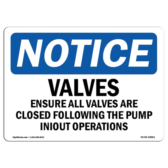 SignMission OS-NS-A-1218-L-18861 12 x 18 in. OSHA Notice Sign - Valves Ensure All Valves Are Closed Following