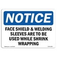 thumbnail image 1 of OSHA Notice Sign - Face Shield & Welding Sleeves Are To Be |  Aluminum Sign | Protect Your Business, Work Site, Warehouse & Shop Area |  Made in the USA, 1 of 6
