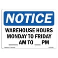thumbnail image 1 of SignMission OS-NS-A-1218-L-18899 12 x 18 in. OSHA Notice Sign - Warehouse Hours Monday to Friday AM to PM, 1 of 6