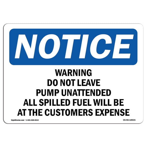 SignMission OS-NS-A-1218-L-18905 12 x 18 in. OSHA Notice Sign - Warning Do Not Leave Pump Unattended All