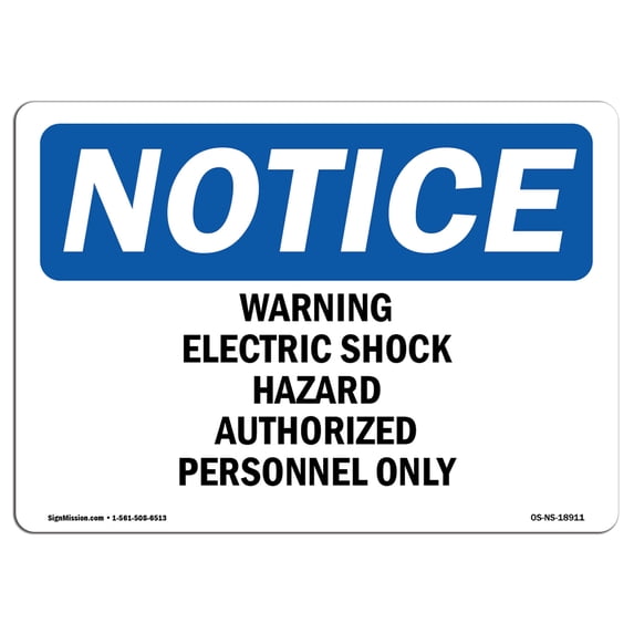 SignMission OS-NS-A-1218-L-18911 12 x 18 in. OSHA Notice Sign - Warning Electric Shock Hazard Authorized