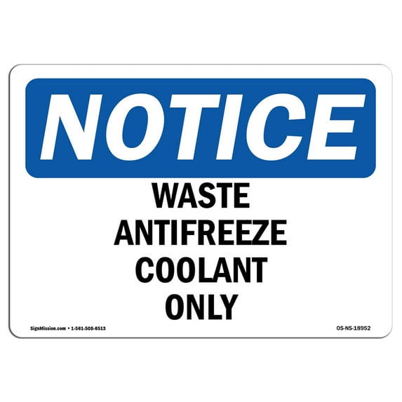 SignMission OS-NS-A-1218-L-18952 12 x 18 in. OSHA Notice Sign - Waste Antifreeze Coolant Only