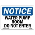 thumbnail image 1 of OSHA Notice Sign - Water Pump Room Do Not Enter |  Aluminum Sign | Protect Your Business, Construction Site, Warehouse & Shop Area |  Made in the USA, 1 of 6