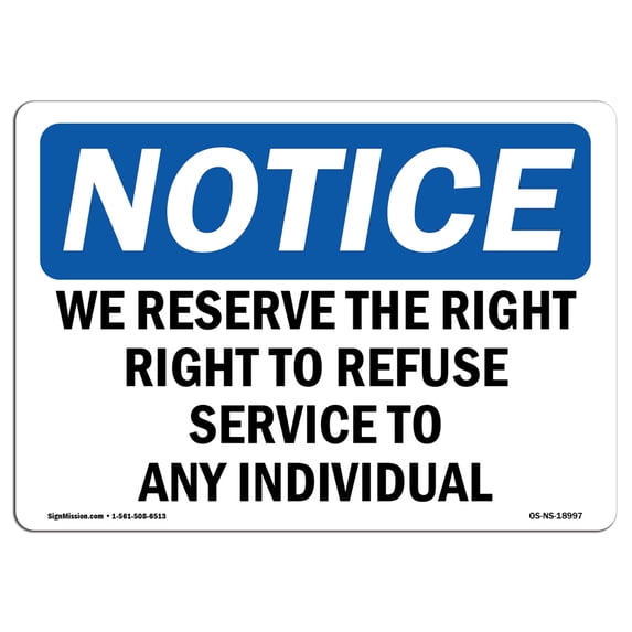 SignMission OS-NS-A-1218-L-18997 12 x 18 in. OSHA Notice Sign - We Reserve the Right to Refuse Service to Any Individual