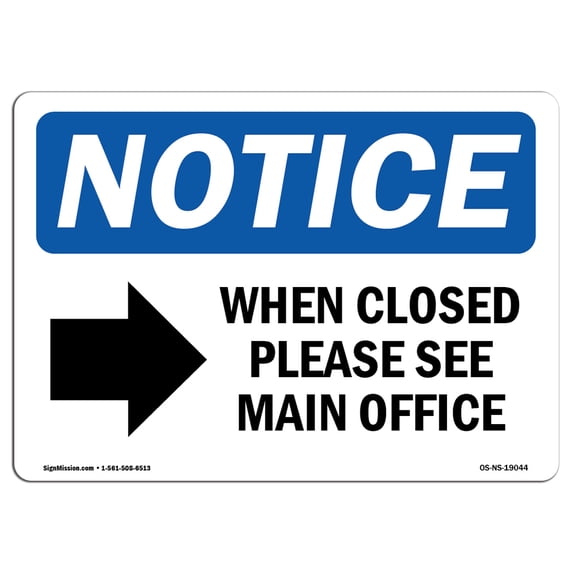 SignMission OS-NS-A-1218-L-19044 12 x 18 in. OSHA Notice Sign - When Closed Please See Main