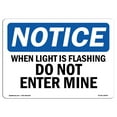 thumbnail image 1 of SignMission OS-NS-A-1218-L-19049 12 x 18 in. OSHA Notice Sign - When Light is Flashing Do Not Enter Mine, 1 of 6