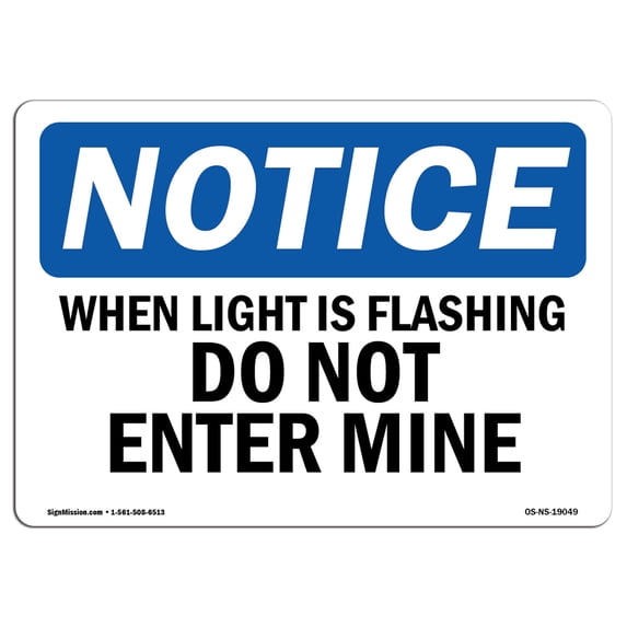 SignMission OS-NS-A-1218-L-19049 12 x 18 in. OSHA Notice Sign - When Light is Flashing Do Not Enter Mine