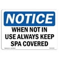 thumbnail image 1 of SignMission OS-NS-A-1218-L-19052 12 x 18 in. OSHA Notice Sign - When Not in Use Always Keep Spa Covered, 1 of 6