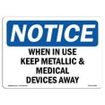 thumbnail image 1 of SignMission OS-NS-A-1218-L-19048 12 x 18 in. OSHA Notice Sign - When in Use Keep Metallic & Medical Devices Away, 1 of 6