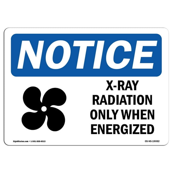 SignMission OS-NS-A-1218-L-19082 12 x 18 in. OSHA Notice Sign - X-Ray Radiation Only When Energized