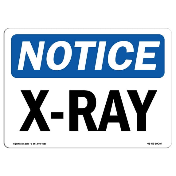 SignMission OS-NS-A-1218-L-19084 12 x 18 in. OSHA Notice Sign - X-Ray