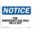 thumbnail image 1 of OSHA Notice Sign - For Emergency Use Only Not A Toy! |  Aluminum Sign | Protect Your Business, Construction Site, Warehouse & Shop Area |  Made in the USA, 1 of 6