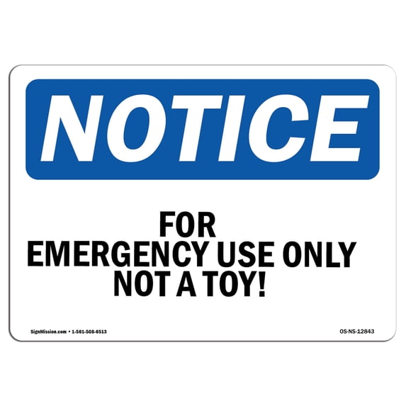 OSHA Notice Sign - For Emergency Use Only Not A Toy! | Aluminum Sign | Protect Your Business, Construction Site, Warehouse & Shop Area | Made in the USA