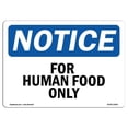 thumbnail image 1 of OSHA Notice Sign - For Human Food Only |  Aluminum Sign | Protect Your Business, Construction Site, Warehouse & Shop Area |  Made in the USA, 1 of 6