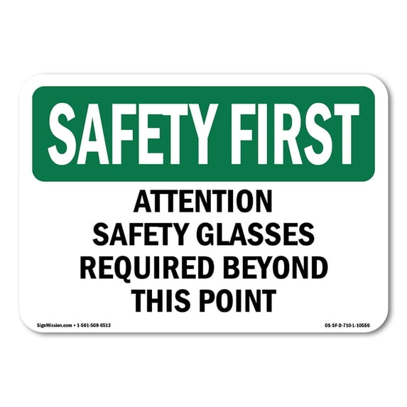 OSHA SAFETY FIRST Sign - Attention Safety Glasses Required Beyond | Aluminum Sign | Protect Your Business, Work Site, Warehouse | Made in the USA