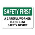 thumbnail image 1 of OSHA SAFETY FIRST Sign - Careful Worker Best Safety | Aluminum Sign | Protect Your Business, Construction Site, Warehouse & Shop Area | Made in the USA, 1 of 6