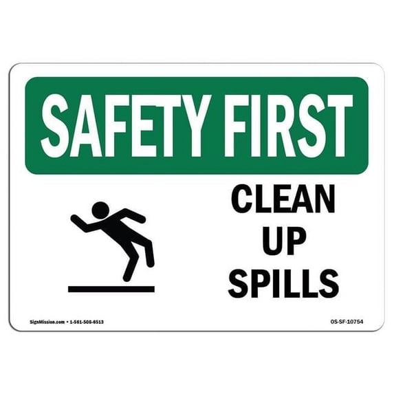 OSHA SAFETY FIRST Sign - Clean Up Spills | Aluminum Sign | Protect Your Business, Construction Site, Warehouse & Shop Area | Made in the USA
