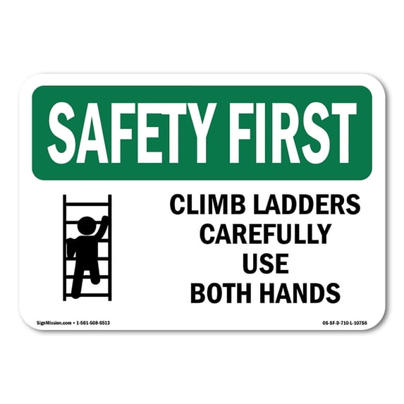 OSHA SAFETY FIRST Sign - Climb Ladders Carefully Use Both Hands | Aluminum Sign | Protect Your Business, Work Site, Warehouse & Shop Area | Made in the USA