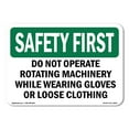 thumbnail image 1 of OSHA SAFETY FIRST Sign - Do Not Operate Rotating Machinery While | Aluminum Sign | Protect Your Business, Work Site, Warehouse | Made in the USA, 1 of 6