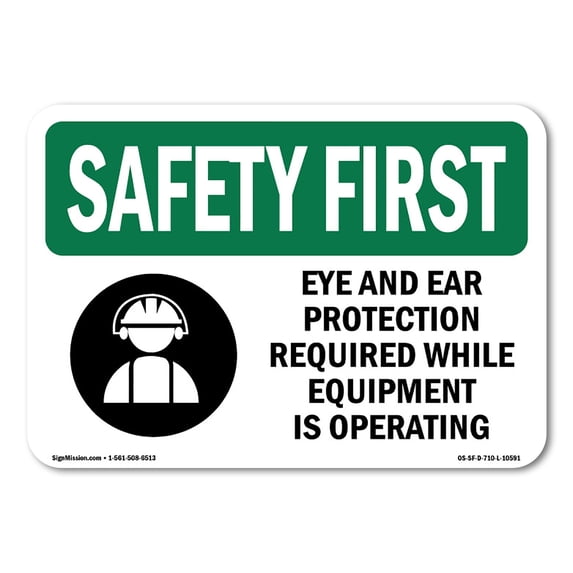 SignMission OS-SF-A-1218-L-10591 12 x 18 in. OSHA Safety First Sign - Eye & Ear Protection Required with Symbol