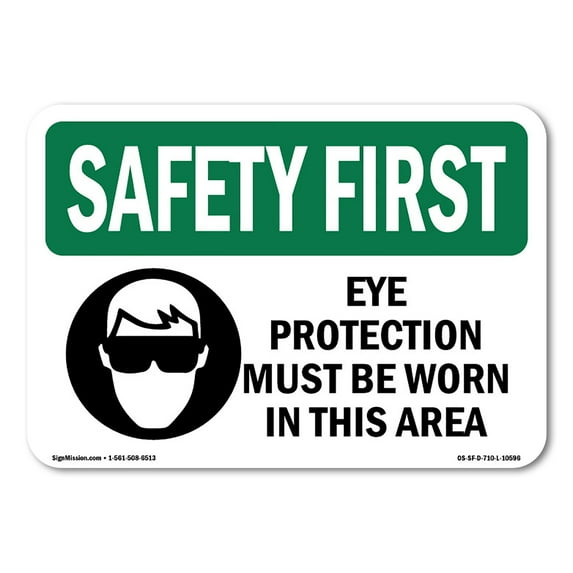 SignMission OS-SF-A-1218-L-10596 12 x 18 in. OSHA Safety First Sign - Eye Protection Must Be Worn with Symbol