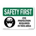 thumbnail image 1 of SignMission OS-SF-A-1218-L-10600 12 x 18 in. OSHA Safety First Sign - Eye Protection Required in This Area with Symbol, 1 of 6
