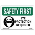 thumbnail image 1 of SignMission OS-SF-A-1218-L-10603 12 x 18 in. OSHA Safety First Sign - Eye Protection Required with Symbol, 1 of 6