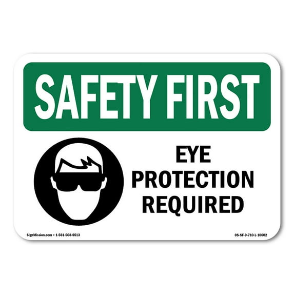 SignMission OS-SF-A-1218-L-10602 12 x 18 in. OSHA Safety First Sign - Eye Protection Required with Symbol