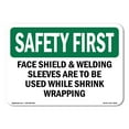 thumbnail image 1 of OSHA SAFETY FIRST Sign - Face Shield & Welding Sleeves Are To Be | Aluminum Sign | Protect Your Business, Work Site, Warehouse | Made in the USA, 1 of 6