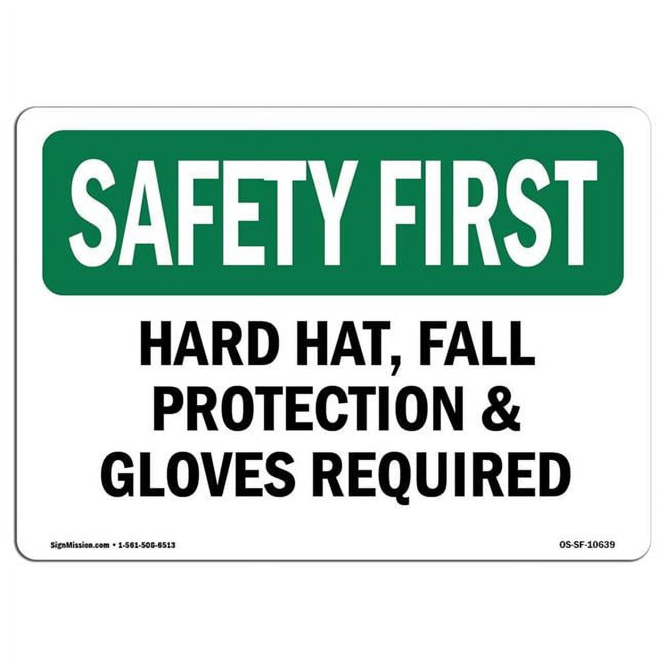 SignMission 12 x 18 in. OSHA Safety First Sign Hard Hat, Fall