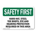 thumbnail image 1 of OSHA SAFETY FIRST Sign - Hard Hat Steel Toe Boots Eye And Hearing | Aluminum Sign | Protect Your Business Work Site Warehouse | Made in the USA, 1 of 6