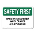 thumbnail image 1 of OSHA SAFETY FIRST Sign - Hard Hats Required When Cranes Are Operating | Aluminum Sign | Protect Your Business, Work Site, Warehouse | Made in the USA, 1 of 6