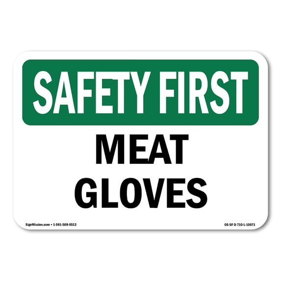 OSHA SAFETY FIRST Sign - Meat Gloves | Aluminum Sign | Protect Your Business, Construction Site, Warehouse & Shop Area | Made in the USA